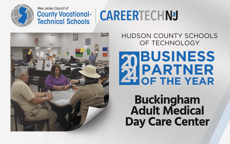 Hudson County Schools of Technology 2024 Business Partner of the Year is Buckingham Adult Medical Day Care Center