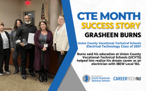 CTE Month Success Story: Grasheen Burns Union County Vocational-Technical Schools Electrical Technology Class of 2007 Burns said his education at Union County Vocational-Technical Schools (UCVTS) helped him realize his dream career as an electrician with IBEW Local 102.